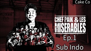 Chef Paik & Les Miserables Ep.1 Sub Indo 720p