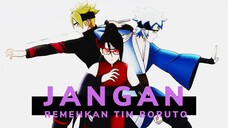 JANGAN REMEHKAN TIM BORUTO