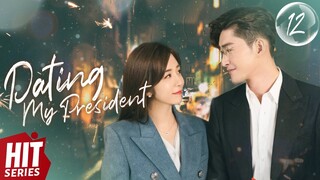 【Multi Sub】💖Dating My President EP12 | Zhang Han, Du Chun, Jing Chao, Huang You Ming | HitSeries