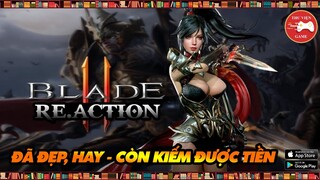 NEW GAME || Blade ReAction - Game NHẬP VAI HÀNH ĐỘNG với cơ chế KIẾM TIỀN KHI CHƠI || Thư Viện Game