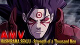 HASHIRAMA SENJU - Strength of a Thousand Men (AMV)