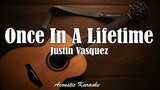 Once In A Lifetime- Freestyle || Justin Vasquez Version || (Acoustic Karaoke)