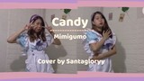 ลูกอมหวานๆ~ Candy / Mimigumo Dance Cover by Santagloryy