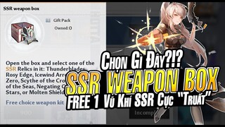 [TOWER OF FANTASY]  FREE SSR WEAPON BOX - Nên Chọn Vũ Khí Gì Đây?!?