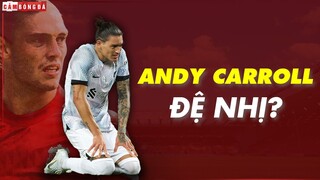 DARWIN NUNEZ: “Luis Suarez mới” hay “Andy Carroll đệ nhị”?