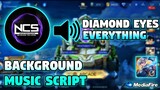 (NCS) Diamond Eyes - Everything Background Music Script | For Lobby w/ Full Soundtrack | MLBB