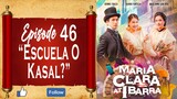 Maria Clara At Ibarra - Episode 46 - "Escuela O Kasal?"