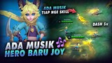Hero Baru JOY - Hero Ini Ada Musik nya🎵 Bisa Dash 5x, Ulti di Kunci Kyk Wanwan - Joy Mobile Legends