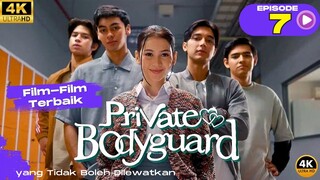 Private Bodyguard Ep. 7 : Sandrinna Michelle, Junior Roberts, Fattah Syach (FULL EPISODE)