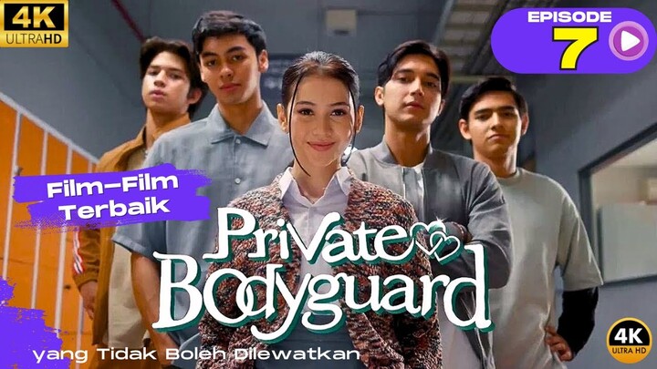 Private Bodyguard Ep. 7 : Sandrinna Michelle, Junior Roberts, Fattah Syach (FULL EPISODE)