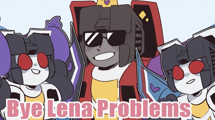【TF/meme】Bye Lena Problems