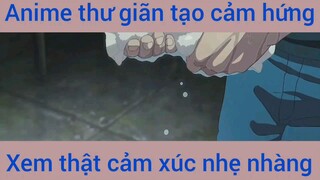 Anime thư giãn tạo cảm hứng nhẹ nhàng