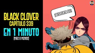 BLACK CLOVER CAPÍTULO 339 EN 1 MINUTO (más o menos)