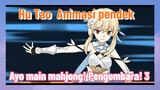 [Genshin Impact, Animasi pendek] Ayo main mahjong! Pengembara! 3