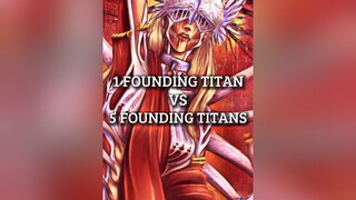 1 Founding Titan Vs 5 Founding Titans foundingtitan titan edit debate fyp ymir ymirfritz fypシ fypage karlfritz freidareiss eren erenjaeger reiss fritz urireiss grisha grishajaeger jaeger erentitan aot