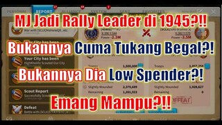 MJ Jadi Rally Leader di 1945?!! Farm K1ller & Low Spender Emang Mampu?!! Rise of Kingdoms Indonesia