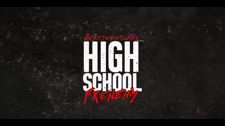 [Eng Sub] High School Frenemy มิตรภาพคราบศัตรู | EP.1 [4/4]