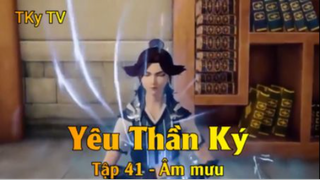 Yêu Thần Ký Tập 41 - Âm mưu