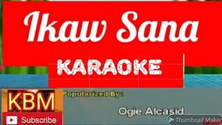 Ikaw Sana Karaoke by Ogie Alcasid  ( Karaoke Version ) videoke tagalog version