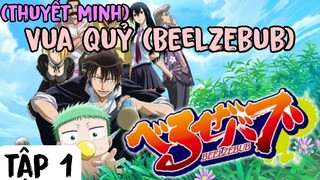 (Thuyết Minh) Tập 1 Vua Quỷ (Beelzebub)