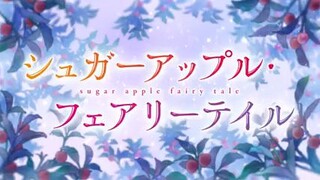 Sugar Apple Fairy Tale Part 8