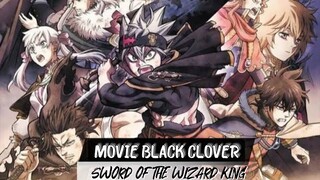 MOVIE BLACK CLOVER SWORD OF THE WIZARD KING