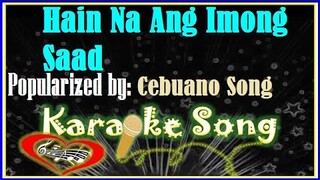 Hain Na Ang Imong Saad by Cebuano Song Karaoke Version- Minus One- Karaoke Cover