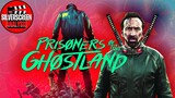 PRISONERS OF THE GHOSTLAND - Movie Review