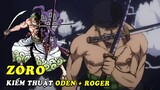 ( One Piece 1001+ ) - Zoro lĩnh hội kiếm thuật bá đạo của Oden , Roger , Mihawk trong tương lai