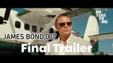 JAMES BOND 007 : NO TIME TO DIE  | Final Trailer (2021)