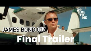 JAMES BOND 007 : NO TIME TO DIE  | Final Trailer (2021)