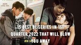 15 Best Bl Series In The First Quarter Of 2022 That Will Blow You Away