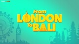 From London To Bali (2017)