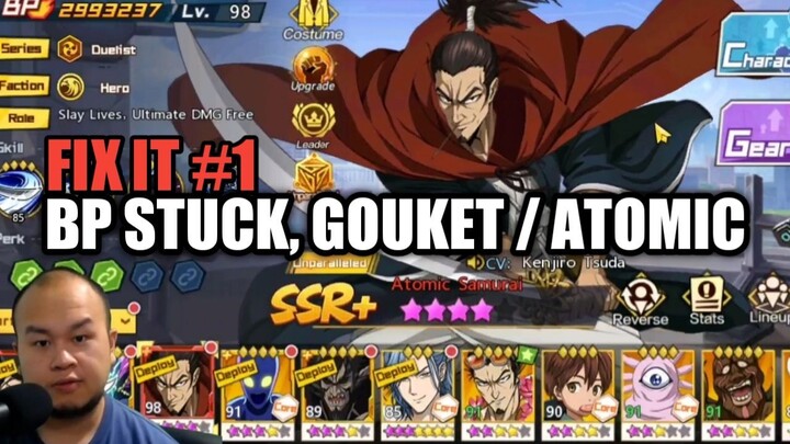 FIX IT #1 : BP STUCK, GOUKET / ATOMIC - ONE PUNCH MAN : The Strongest