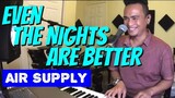 EVEN THE NIGHTS ARE BETTER - Air Supply (Cover by Bryan Magsayo - Online Request)