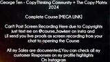 George Ten  course CopyThinking Community + The Copy Matrix 2024 download