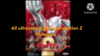 All ultraman fighting evolution 2 monsters