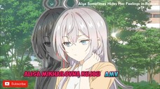 Alisa Mikhailovna Kujou 『AMV』 Alya Sometimes Hides Her Feelings in Russian