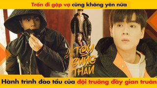 TRỐN ĐI GẶP VỢ CŨNG KHÔNG YÊN NỮA - HÀNH TRÌNH ĐÀO TẨU CỦA ĐỘI TRƯỞNG ĐẦY GIAN TRUÂN || 你好神枪手