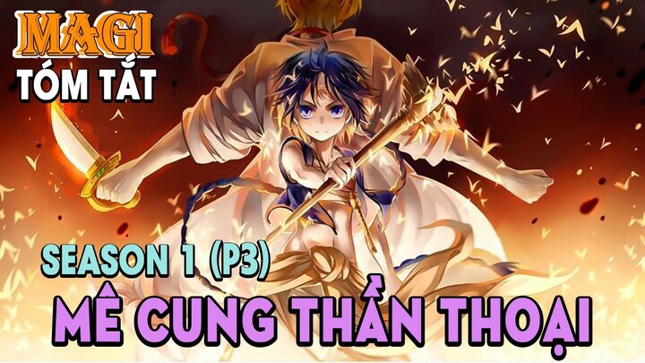 Tóm Tắt Anime: Magi Mê Cung Thần Thoại, Aladdin và Alibaba (Seasson 1 phần 3) Mọt Wibu