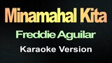 Minamahal Kita - Freddie Aguilar (karaoke)