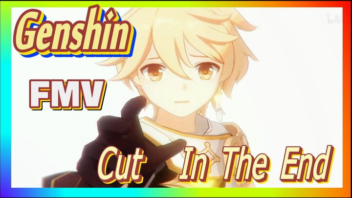 [Genshin, FMV] Cut "In The End"