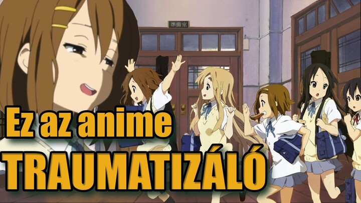 Ez az anime TRAUMATIZÁLÓ || K-On Ajánló