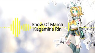 Snow Of March (VOCALOID Kagamine Rin ACT1 V2 trial)