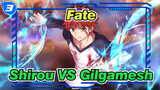 Fate | [Koleksi Adegan] Shirou VS Gilgamesh_3