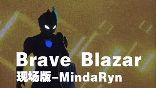 【Ultraman Blazer】 Tema penutup versi live Brave Blazar-MindaRyn