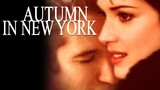 Autumn in New York (2000) แรกรักลึกสุดใจ รักสุดท้ายหัวใจนิรันดร์