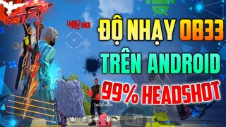 Siêu Độ Nhạy OB33 Trên Android Thống Trị Headshot Free Fire