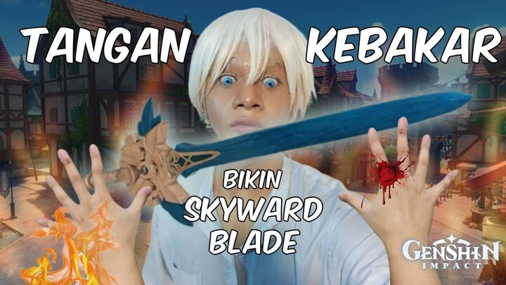 Tangan gue kebakar pas bikin pedang Genshin Impact ini - Tutorial Prop Skyward Blade