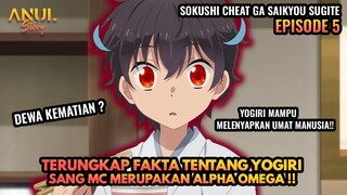 TERUNGKAP FAKTA TENTANG YOGIRI, SANG MC MERUPAKAN ALPHA OMEGA !! SOKUSHI CHEAT EPISODE 5